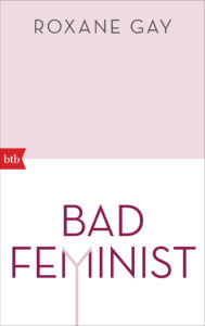 Cover zum Buch Bad Feminist von Roxane Gay